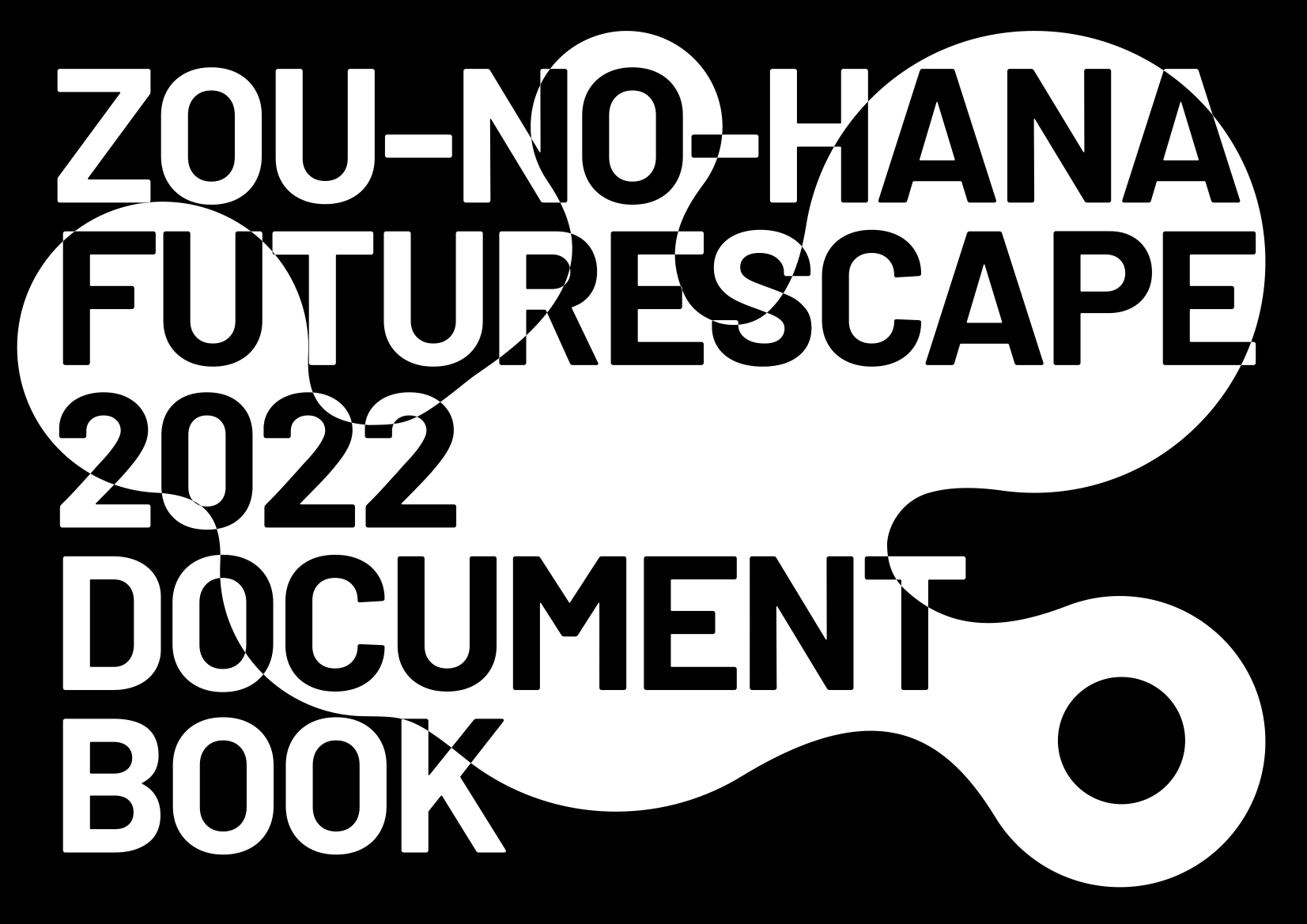 ZOU-NO-HANA FUTURESCAPE <br>PROJECT 2022 Document Book